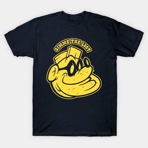 Gimme The Loot T-Shirt by dannyrumbl